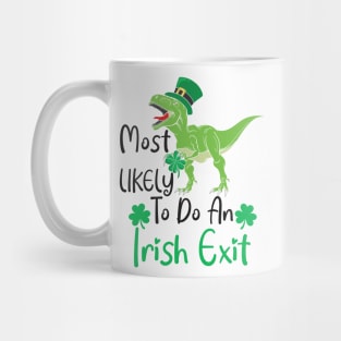 Most likely to do an irish exit Mug